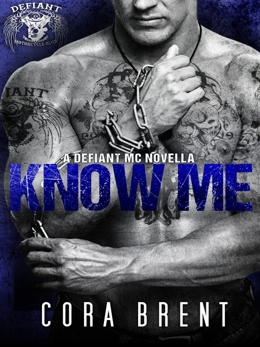 Title details for Know Me (Motorcycle Club Romance) by Cora Brent - Available
